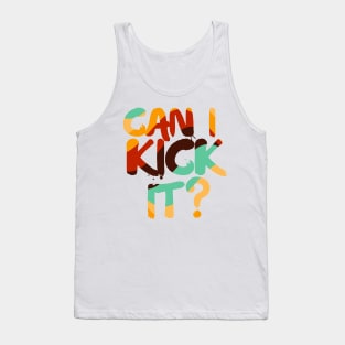 Can I Kick It ? - Retro Tank Top